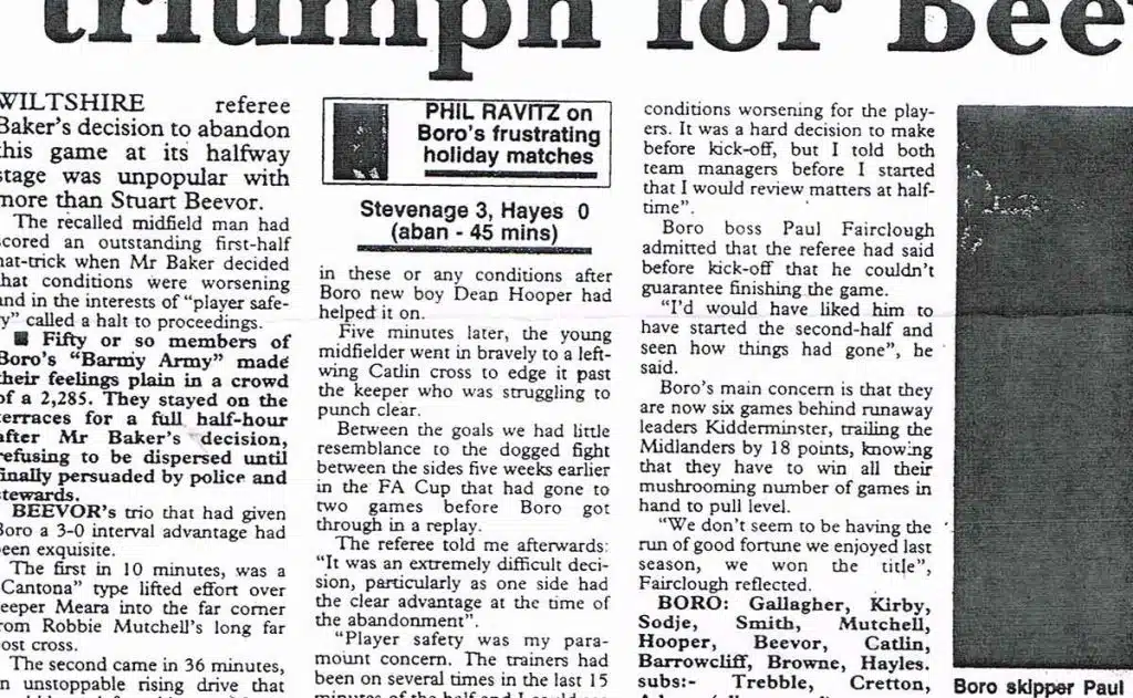 The scoreline read Stevenage Borough 3-0 Hayes (Beevor x 3) at half time – when the ref decided to call things off.