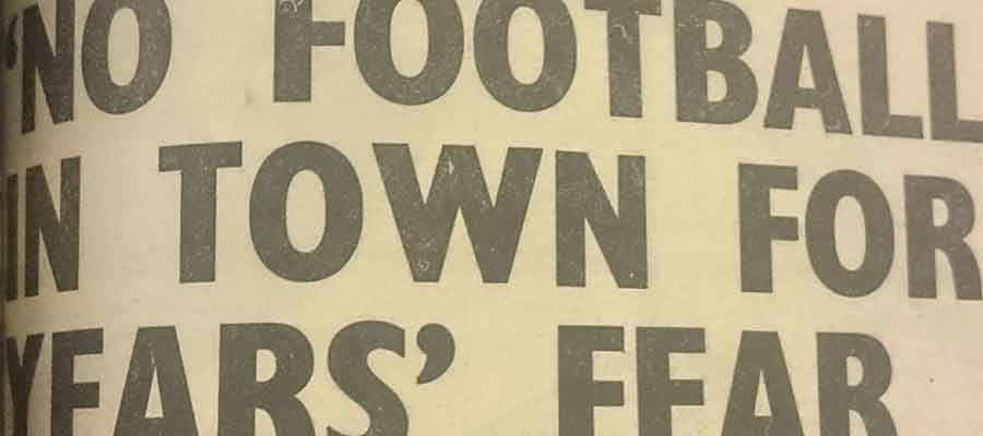 'No Football In Town For Years' Fear: Blast From The Past